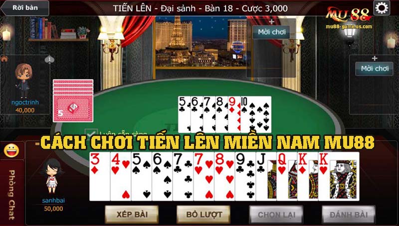 Hướng dẫn cách chơi và luật chơi tiền lên miền nam tại nhà cái MU88